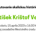 Putovanie skalickou históriou – František Krištof Veselý, Záhorské múzeum v Skalici